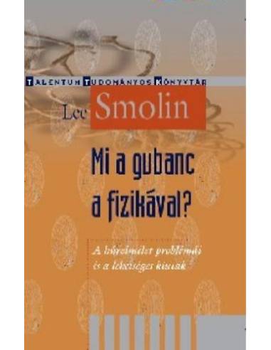 Mi a gubanc a fizikával? - A húrelmélet problémái és a lehetséges kiutak