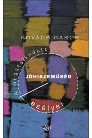 A megátalkodott jóhiszeműség esélyei