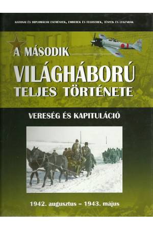 A második világháború teljes története 5. - Vereség és kapituláció