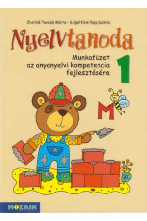 Nyelvtanoda 1. - Munkafüzet az anyanyelvi kompetencia fejlesztésére - MS-1535U