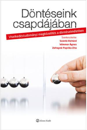 Döntéseink csapdájában - Viselkedéstudományi megközelítés a döntéselméletben