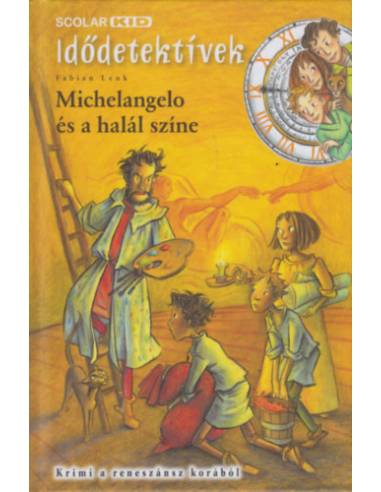 Michelangelo és a halál színe - Krimi a reneszánsz korából - Idődetektívek