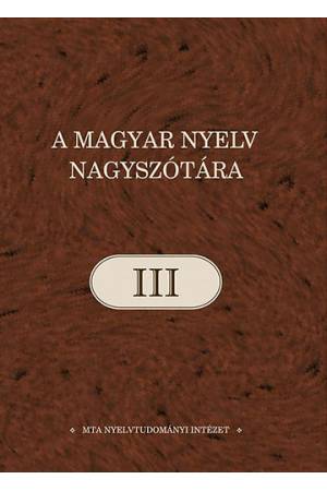 A magyar nyelv nagyszótára III.