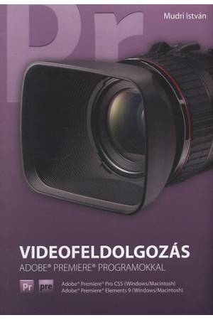 Videofeldolgozás - Adobe Premiere programokkal