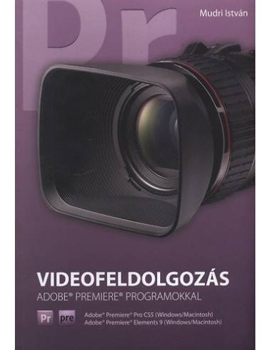 Videofeldolgozás - Adobe Premiere programokkal