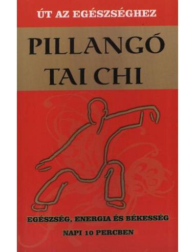 Pillangó Tai Chi - Egészség, energia és békesség napi 10 percben