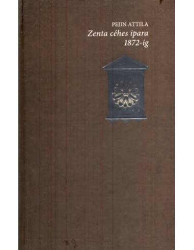 Zenta céhes ipara 1872-ig