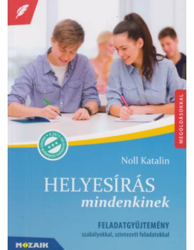 Helyesírás mindenkinek - Feladatgyűjtemény szabályokkal, szintezett feladatokkal