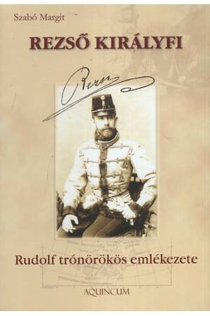 Rezső királyfi - Rudolf trónörökös emlékezete