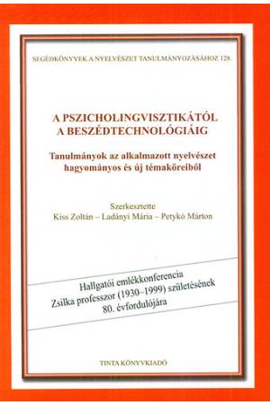 A pszicholingvisztikától a beszédtechnológiáig - Tanulmányok az alkalmazott nyelvészet hagyományos és új témaköreiből