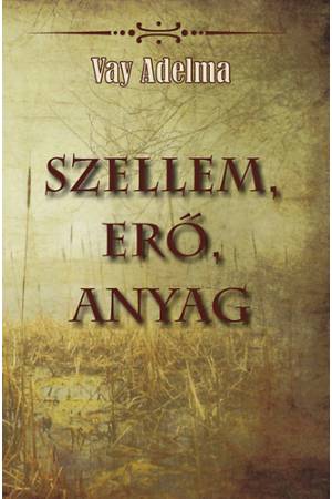 Szellem, erő, anyag