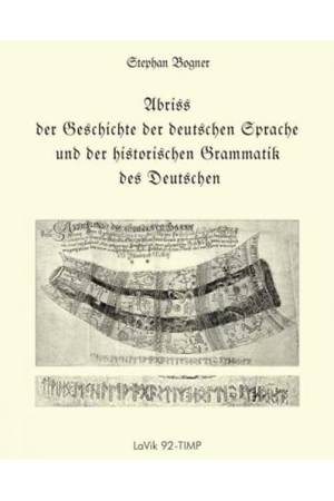 Abriss der Geschichte der deutschen Sprache - und der historischen Grammatik des Deutschen