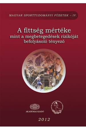 A fittség mértéke mint a megbetegedések rizikóját befolyásoló tényező