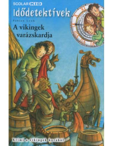 A vikingek varázskardja - Idődetektívek 3.