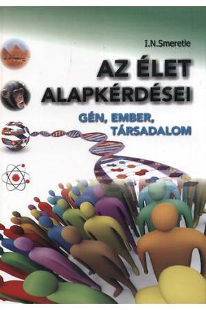 Az élet alapkérdései - Gén, ember, társadalom