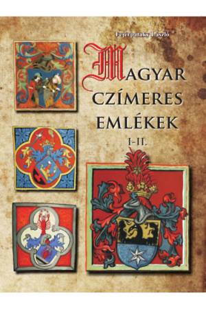 Magyar czímeres emlékek I-II.