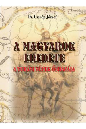 A magyarok eredete - A turáni népek őshazája
