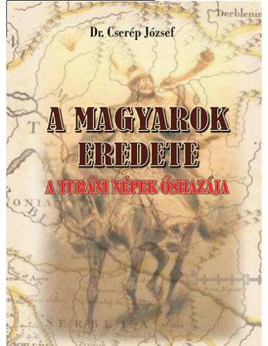 A magyarok eredete - A turáni népek őshazája