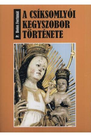 A csíksomlyói kegyszobor története