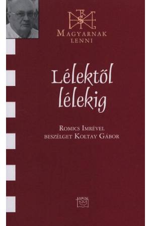 Lélektől lélekig - Romics Imrével beszélget Koltay Gábor