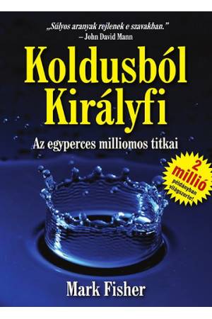 Koldusból Királyfi - Az egyperces milliomos titkai