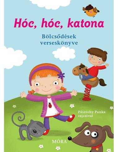 Hóc, hóc, katona - Bölcsődések verseskönyve