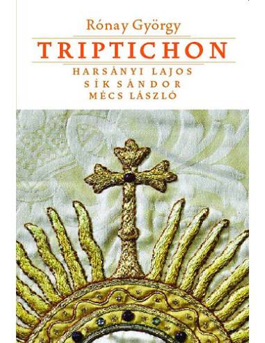 Triptichon - Harsányi Lajos, Sík Sándor és Mécs László