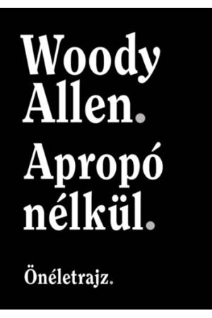 Apropó nélkül - Önéletrajz