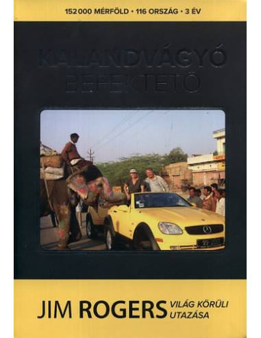 Kalandvágyó befektető - Jim Rogers világ körüli utazása