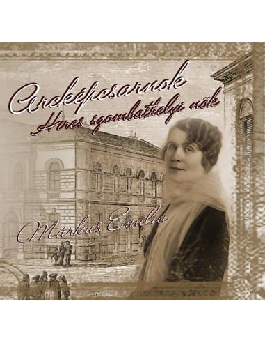 Arcképcsarnok - Márkus Emília - Híres szombathelyi nők