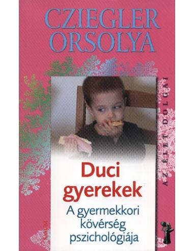 Duci gyerekek - A gyermekkori kövérség pszichológiája