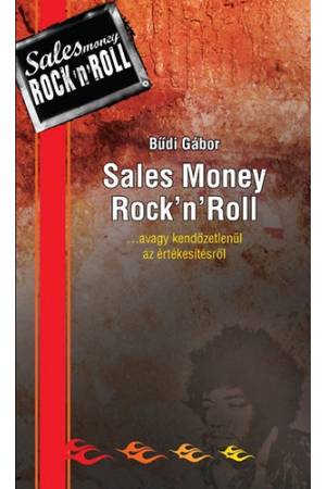 Sales Money Rock'n'Roll - ...avagy kendőzetlenül az értékesítésről