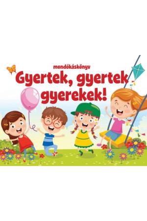 Gyertek, gyertek gyerekek! - mondókáskönyv