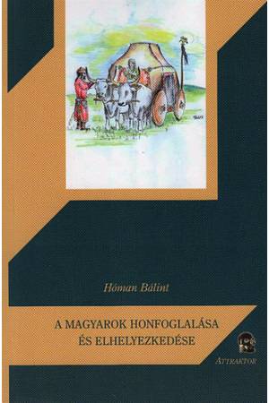 A magyarok honfoglalása és elhelyezkedése