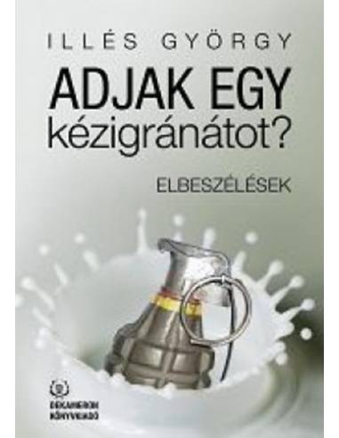Adjak egy kézigránátot?