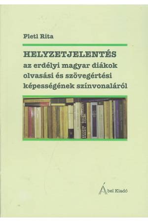 Helyzetjelentés az erdélyi magyar diákok olvasási és szövegértési képességének színvonaláról
