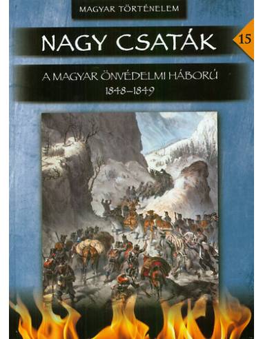 A magyar önvédelmi háború 1848-1849 - Nagy csaták 15. kötete