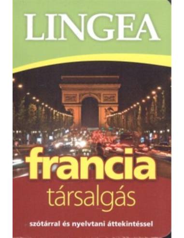 Lingea francia társalgás - Szótárral és nyelvtani áttekintéssel