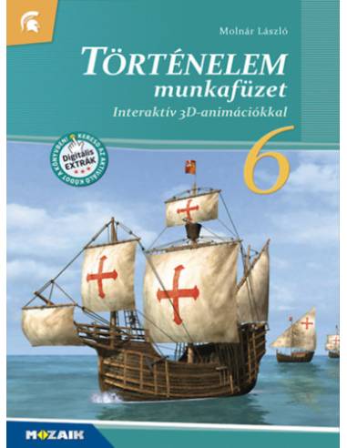 Történelem 6. munkafüzet - Interaktív 3D-animációkkal - MS-2861U