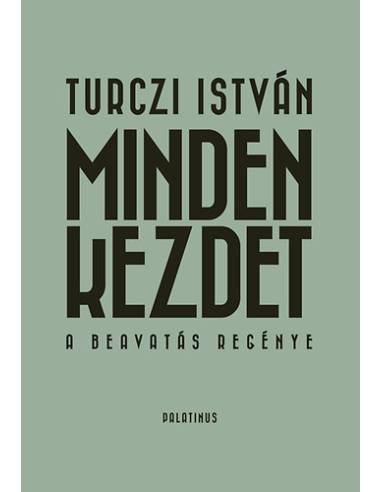 Minden kezdet - A beavatás regénye