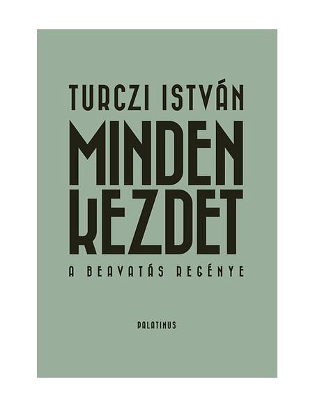 Minden kezdet - A beavatás regénye