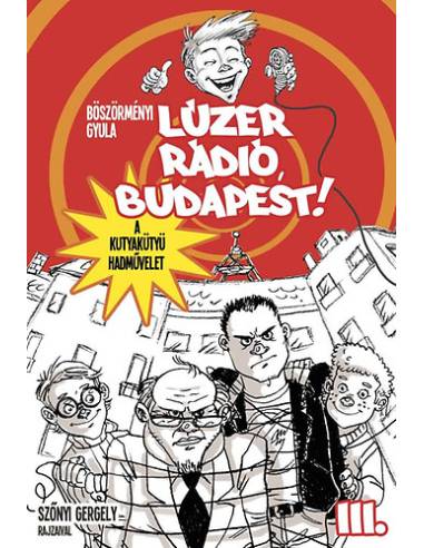 Lúzer Rádió, Budapest 3 - A kutyakütyü hadművelet