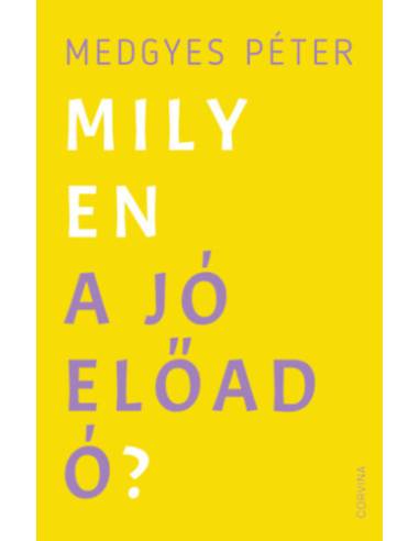 Milyen a jó előadó?