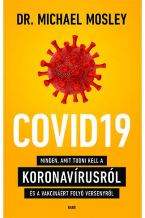 COVID19 - Minden, amit tudni kell a koronavírusról és a vakcináért folyó versenyről