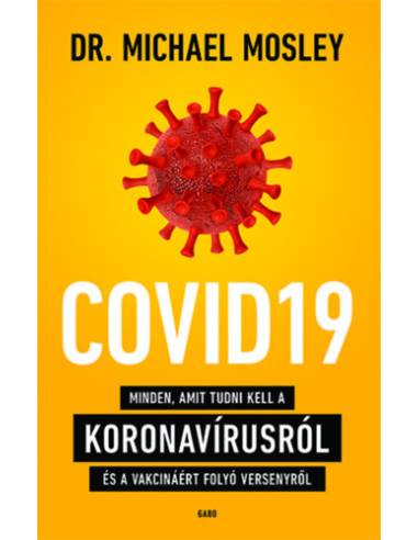 COVID19 - Minden, amit tudni kell a koronavírusról és a vakcináért folyó versenyről