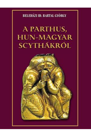 A parthus, Hun-Magyar scythákról