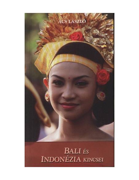 Bali és Indonézia kincsei