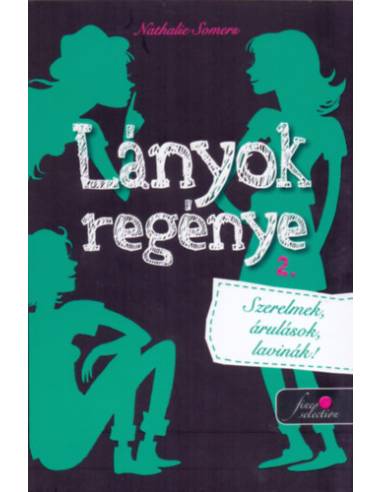 Lányok regénye 2. - Szerelmek, árulások, lavinák