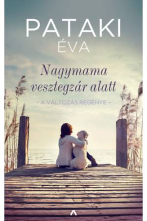 Nagymama vesztegzár alatt - A változás regénye