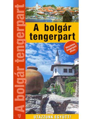 A bolgár tengerpart - Utazzunk együtt!